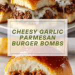 Irresistible Garlic Parmesan Cheeseburger Bombs Recipe