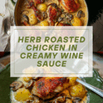 Herb Roasted Chicken in Creamy White Wine Sauce Recipe