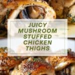 Baked Mushroom Stuffed Chicken Thighs Recipe