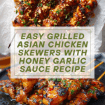 Easy Grilled Asian Chicken Skewers with Honey Garlic Sauce Recipe