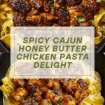 Spicy Cajun Honey Butter Chicken & Pasta Recipe