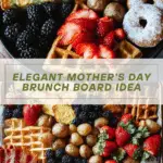 How to Create a Fun Mother’s Day Brunch Board Recipe