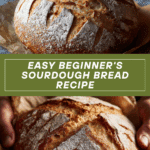 Beginners Sourdough Bread Recipe