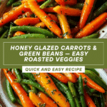 Honey Glazed Carrots & Green Beans Recipe