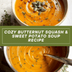 Butternut Squash and Sweet Potato Soup Recipe