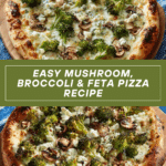 Mushroom, Broccoli & Feta Pizza Recipe